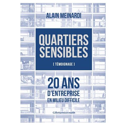 Quartiers Sensibles - 20 Ans D'entreprise En Milieu Difficile