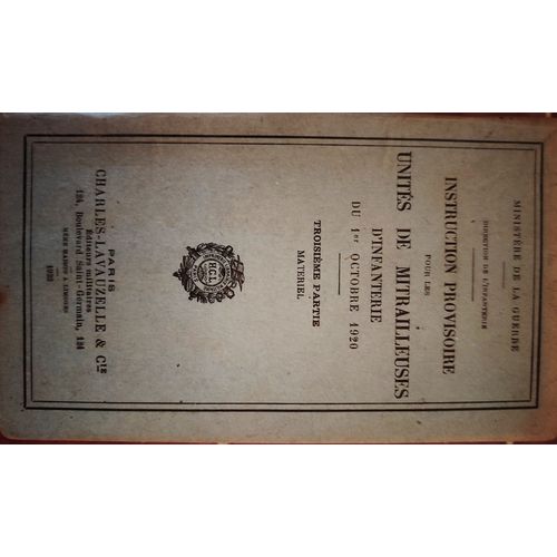 Instruction Provisoire Pour Les Unités De Mitrailleuses D'Infanterie Du 1er Octobre 1920. Troisième Partie Matériel