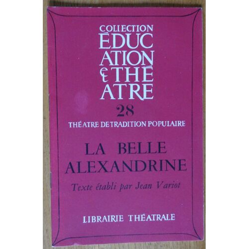 La Belle Alexandrine - Texte Établi Par Jean Variot