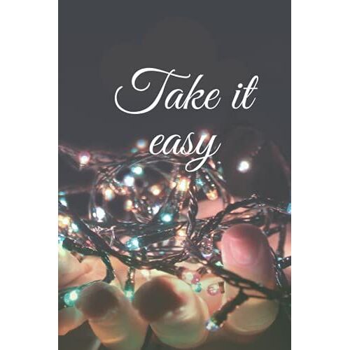 Take It Easy Notebook: This Notebook Has A Blank White Ruled Paper Journal/Holiday Notebook, Soft/Smooth Glossy Cover Gift Item; It Can Be Used By ... Notes, Journalism And Other Documentations.