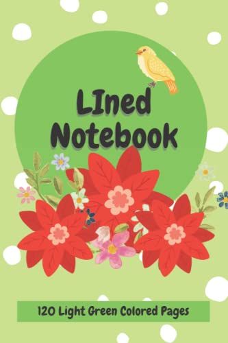 Lined Notebook - 120 Light Green Colored Pages Wide Ruled Notebook - For School College Work Home- Unique Diary Journal: Composition Notebook Dream Journal Meditation Gratitude And Motivational Helper