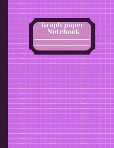 Graph Paper Notebook 8.5 X 11: Grid Paper Notebook For Math And Science Students.