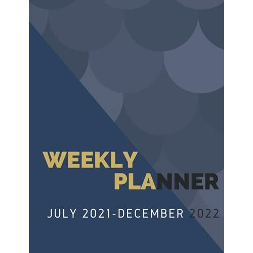 Weekly Planner July 2021-December 2022: 18 Month Weekly Planner July 2021-2022; Weekly Organizer; 72 Week To Write In Priorities, To Do List & Notes,With Simple Pretty Cover; Size: 8.5x11 Inch