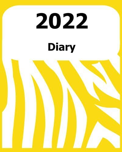 2022 Diary: Large Print (Yellow Zebra Cover) - 8" X 10" - Months, Important Dates, Weekly Planner - Simple Layout. Large Print. Easy To Use For Visually Impaired