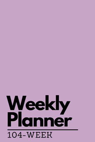 Undated Weekly Planner 104 Week: Two Years Planner - 104 Week Journal Planner - 106 Pages - 6" X 9" Inch - White Paper