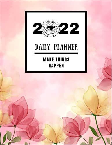 2022 Daily Planner Make Things Happen: Pink Embossed Flowerannual Planner For Tiger Year 2020 | 384 Daily Pages With Monthly Weekly Daily Target | Big And Large For Planner