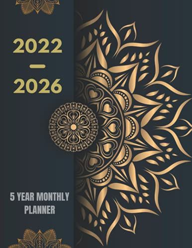 2022-2026 Five Year Planner: 60 Months Calendar, 3 Year Appointment Calendar, Business Planners, Agenda Schedule Organizer Logbook And Journal With Mandala Cover (2022-2026 Monthly Planner)