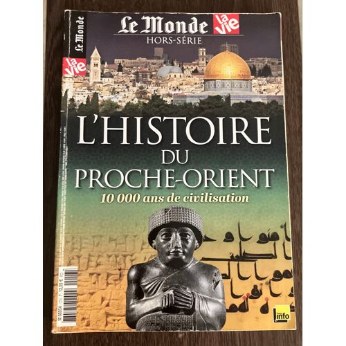 Groupe La Vie, Le Monde Hors Série 2016, L’Histoire Du Proche-Orient 
