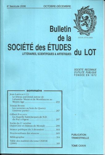 Bulletin De La Société Des Etudes Du Lot  - 4e Fascicule 2006 - Tome 127