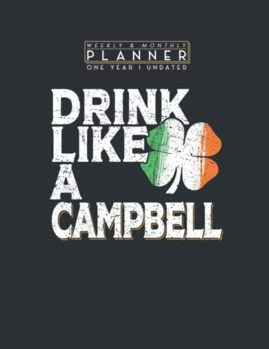 Weekly & Monthly Planner One Year Undated: Drink Like A Campbell St Patrick's Day Beer 8.5x11 Large Organizer | Calendar Schedule & Agenda With Inspirational Quotes