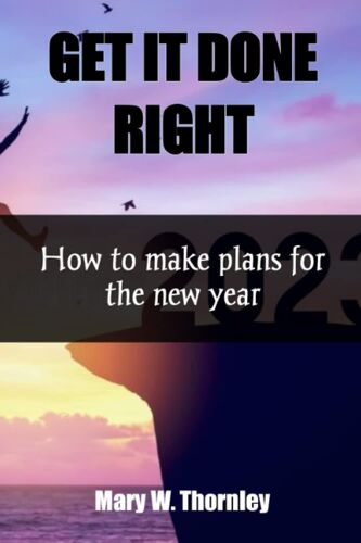 Get It Done Right: How To Make Plans For The New Year