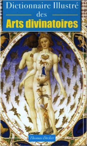 Dictionnaire Illustré Des Arts Divinatoires À Pratiquer Chez Soi