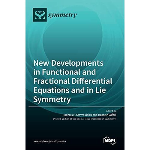 New Developments In Functional And Fractional Differential Equations And In Lie Symmetry