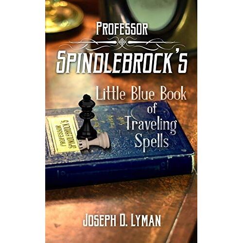 Professor Spindlebrock's Little Blue Book Of Traveling Spells