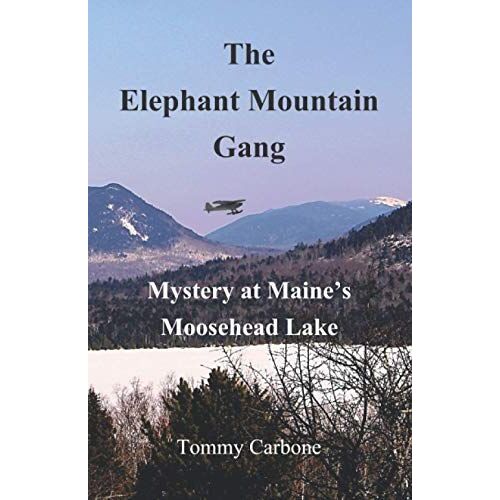 The Elephant Mountain Gang - Mystery At Maine's Moosehead Lake