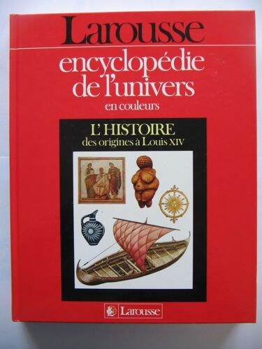 Encyclopedie De L Univers En Couleurs - L Histoire Des Origines A Louis Xiv