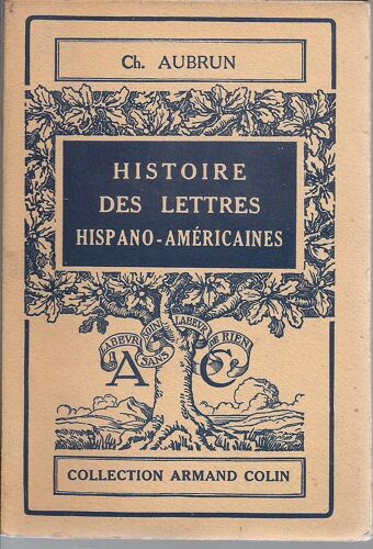 Histoire Des Lettres Hispano-Americaines