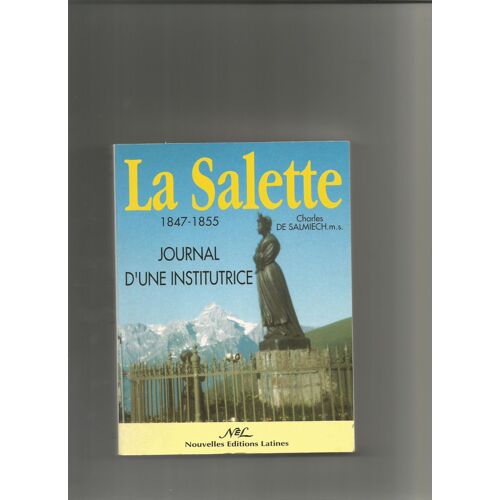 La Salette 1847-1855 - Journal D'une Institutrice D'après L'ouvre De Marie Des Brûlais : L'echo De La Sainte Montagne