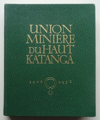 Union Miniere Du Haut Katanga 1906-1956