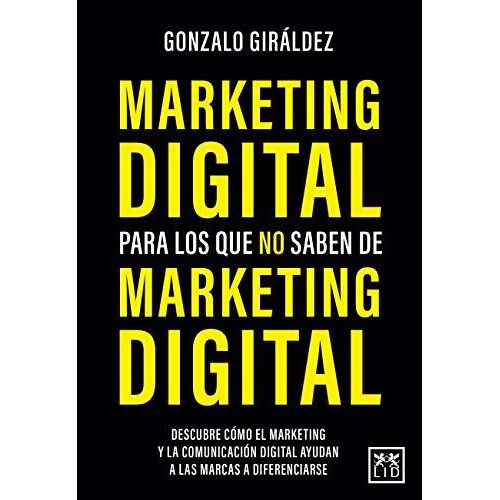 Marketing Digital Para Los Que No Saben De Marketing Digital