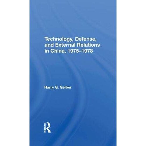Technology, Defense, And External Relations In China, 19751978