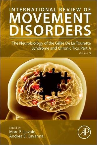 The Neurobiology Of The Gilles De La Tourette Syndrome And Chronic Tics: Part A