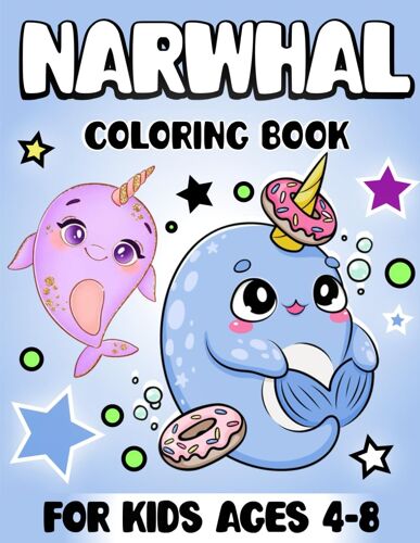 Narwhal Coloring Book For Kids Ages 4-8: Fun And Cute Sea Unicorn Coloring Book For Kids Boys And Girls, Ages 4-8 (Ocean Animals Lovers)