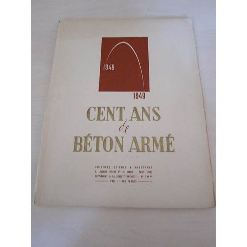 1849-1949 Cent Ans De Béton Armé, Éditions Science Et Industrie, Supplément À La Revue "Travaux" N°194bi