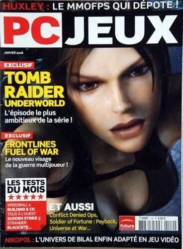 Pc Jeux N° 119 Du 01/01/2008 - Huxley - Tomb Raider Underworld - Frontlines Fuel Of War - Conflict Denied Ops - Soldier Of Fortune / Payback - Universe Atwar - Nikopol - Tests / Speddball 2 - Building And Co - Tous A L'ouest - Sudden Strike 3 - St...