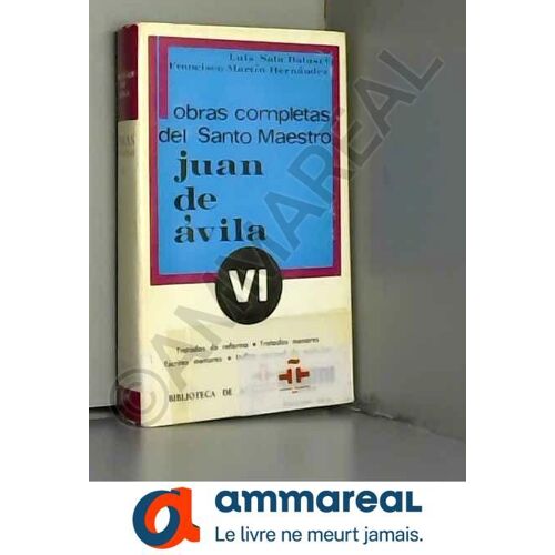 Obras Completas Del Santo Maestro Juan De Ávila. Vi: Tratados De Reforma Y Escritos Menores. Índices De Nombres Y Materias (Normal) (Spanish