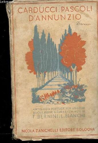 Antologia Poetica Per Uso Delle Scuole Medie. A Mia Madre, Par Giosue Carducci - Romagna, Par Giovanni Pascoli - Ex Imo Corde, Par Gabriele D Annunzio