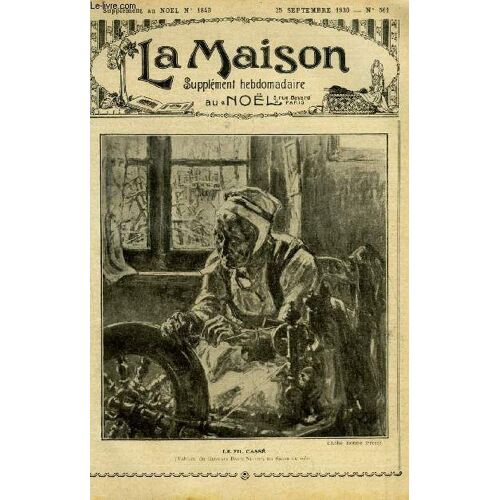 La Maison N° 561 - Le Calvaire D Une Mère Par Joséphine Quet, Les Plantes Par Joseph De Pesquidoux, La Personnalité De L Enfant Et L Éducation Par J. Burret, La Marquise De Raigecourt (Suite) Par Mme(...)