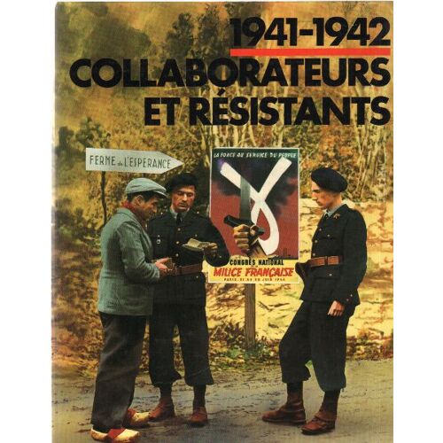 1941-1942 Collaborateurs Et Resistants