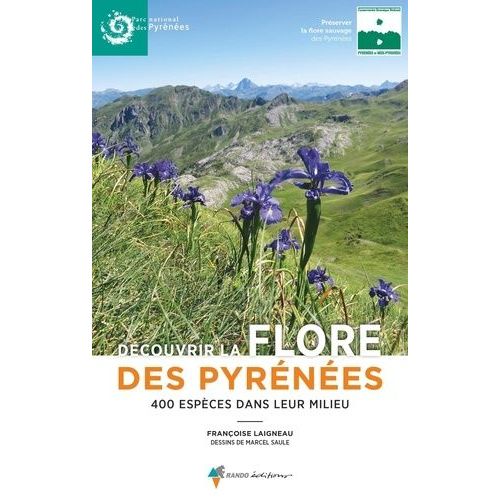 Découvrir La Flore Des Pyrénées - 400 Espèces Dans Leur Milieu