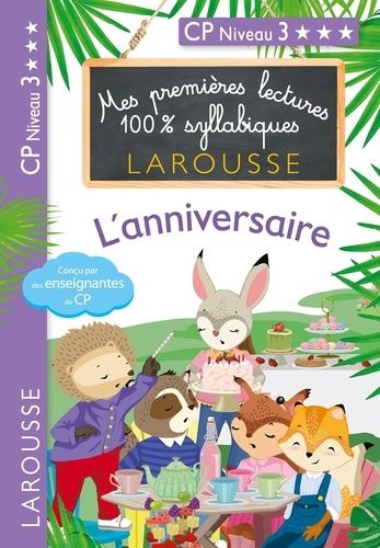 Mes Premières Lectures 100% Syllabiques - L'anniversaire - Cp Niveau 3