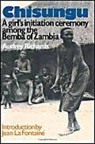 Chisungu: Girls' Initiation Ceremony Among The Bemba Of Zambia