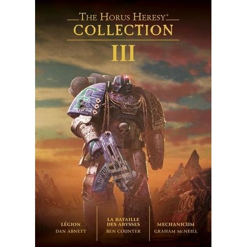 The Horus Heresy Collection - Tome 3 - Légion - La Bataille Des Abysses - Mechanicum