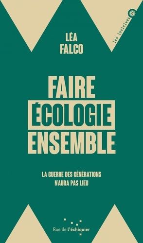 Pour Une Écologie De Combat - La Guerre Des Générations N'aura Pas Lieu