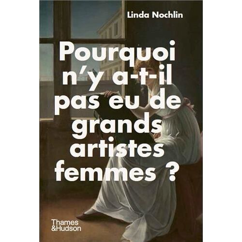 Pourquoi N'y A-T-Il Pas Eu De Grands Artistes Femmes ?