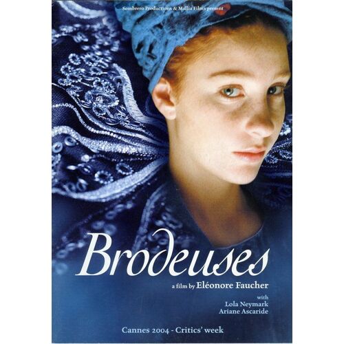 Brodeuses, Synopsis Dépliant, De Eleonore Faucher Avec Lola Naymark, Ariane Ascaride, Thomas Laroppe