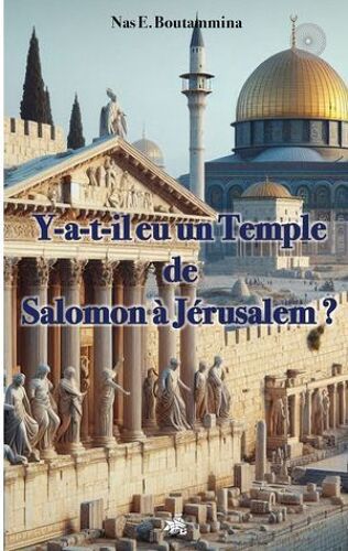 Y-A-T-Il Eu Un Temple De Salomon À Jérusalem ?