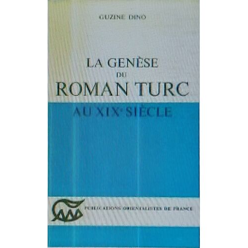 La Genèse Du Roman Turc Au : Xix : (Dix-Neuvième) Siècle