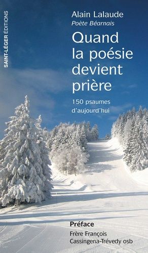 Quand La Poésie Devient Prière - 150 Psaumes D'aujourd'hui