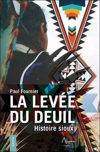 La Levée Du Deuil - Histoire Sioux