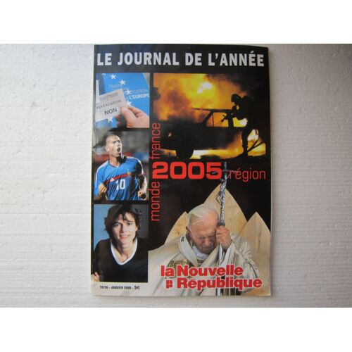 La Nouvelle Republique. Journal De L Annee. Un Lot De 10 Numeros. Annees 2005 - 2014