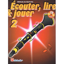 Ecouter, Lire & Jouer 2 - Méthode De Clarinette - Cd Inclus
