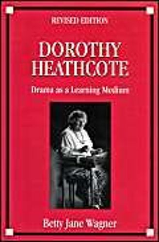 Dorothy Heathcote: Drama As A Learning Medium