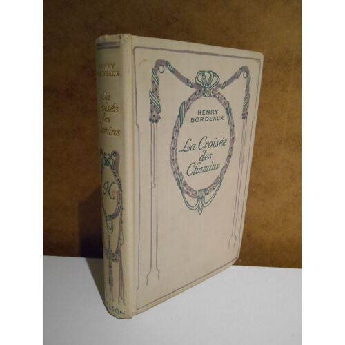 La Croisée Des Chemins / 1950 / Henry Bordeaux / Réf64265