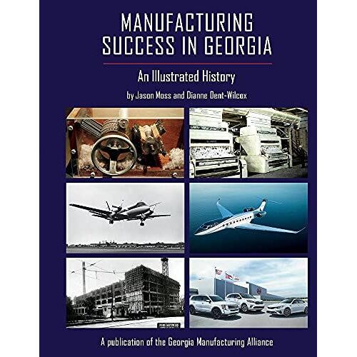 Manufacturing Success In Georgia: An Illustrated History