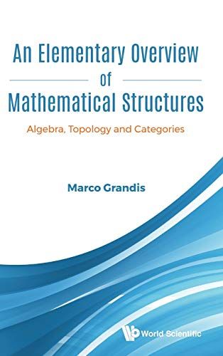 Elementary Overview Of Mathematical Structures, An